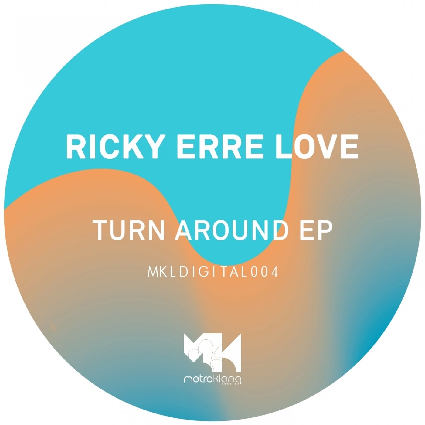 Ricky Erre Love - Turn Around - EP [MKLDIGITAL004]